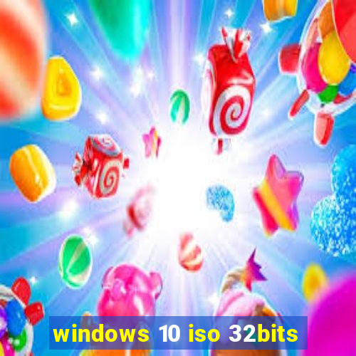 windows 10 iso 32bits